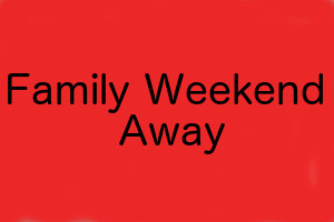 family weekend away